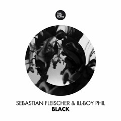 Sebastian Fleischer & Ill-Boy Phil - Black !!! OUT NOW ON BEATPORT !!!