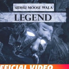 Legend never die (original song) by sidhu moosewala