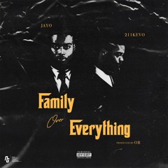 Ft Jayo "Family Over Everything" (Prod.OB)