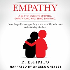 EMPATHY: A 10-step guide to Empathy, Empathy and You, Being Empathic - excerpt