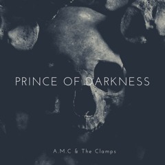 A.M.C & The Clamps - Prince Of Darkness