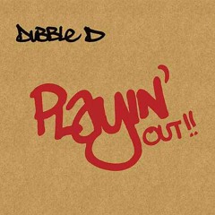 Dubble D "Playin' Out"  2007 full album mix FREE DOWNLOAD:CLICK 'BUY'