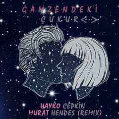 Gamzendeki Çukur - Hayko Cepkin (MURAT HENDES REMIX)