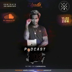 PODCAST 002 DJ AGAÉLE 22 DO BAILE DA COLINA, O MAIS ESPERADO, RITMAKER  2k19