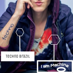 I am Machine (Techno Brazil)