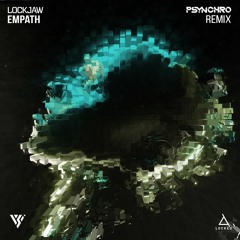 Lockjaw - Empath (Psynchro Remix) [FREE]