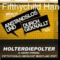 Anstandslos & Durchgeknallt - Holter Die Polter (Fifthychild Handsup Bootleg Edit)