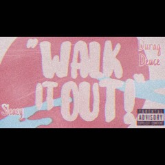 Durag Deuce x Sleazy - Walk It Out