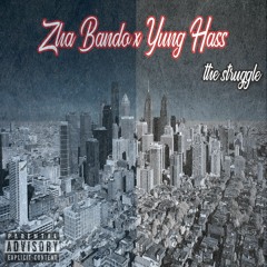 Zah Bando x Yung Hass - Struggle