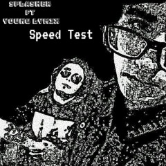 Splasher Ft YLymix - Speed Test