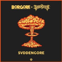 BORGORE & SVDDEN DEATH - SVDDENGORE (VIP / SNAKEBITE Remake)