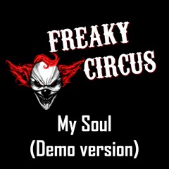 Freaky Circus - My Soul Demo version