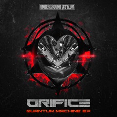 Orifice - Quantum Machine EP (Underground Asylum Recordings 001) - OUT NOW!