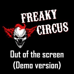 Freaky Circus - Out Of The Screen Demo version