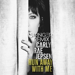 Carly Rae Jepsen - Run Away With Me(STRNGER Remix)