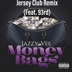 Money Bags Jersey Club Remix (feat. 93rd) - Jazzy Vee