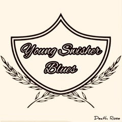 Young Swisher Blues