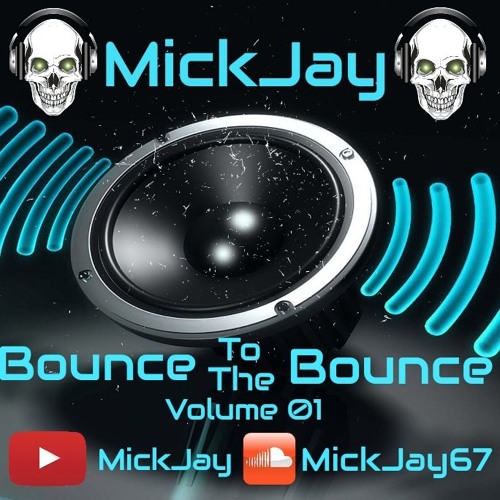 Bounce To The Bounce - Vol 1 - MickJay