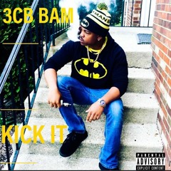 Kick It- 3CB BAM (PRODUCED BY URBAN NERD BEATS!!!)