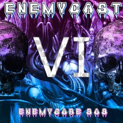 Enemycast #6