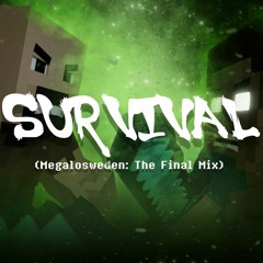 .:SURVIVAL (Megalosweden: The Final Mix):.