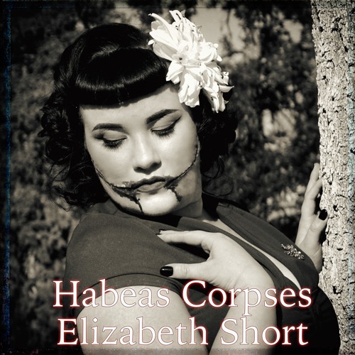 Stream episode Episode 10 part 1 "Elizabeth Short" by Habeas Corpses  podcast | Listen online for free on SoundCloud