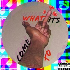 What Its Come To [ft. Stefy Jagger]