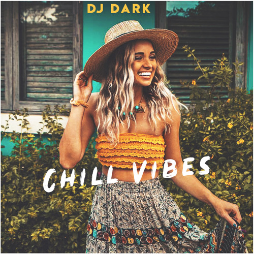 Dj Dark - Chill Vibes (February 2019)