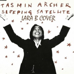 Tasmin Archer - Sleeping Satellite [Lara B Cover] (2019)