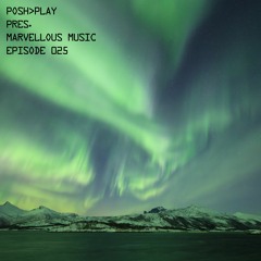Posh>Play - Marvellous Music 025