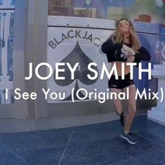 JOEY SMITH -I See You (Original Mix) [Steinberg Records]