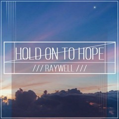Raywell - Hold On To Hope(feat. Sergi Yaro)