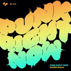 HYO & 3LAU - Punk Right Now (KUURO Remix)