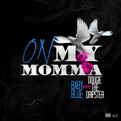 On My Momma (feat. Dougie The Dripster)