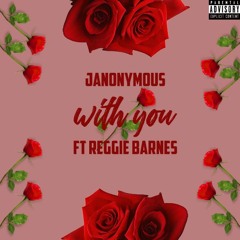 With You Ft Reggie Barnes