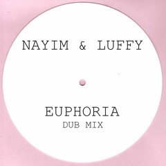 Nayim & Luffy - Euphoria (DUB MIX)