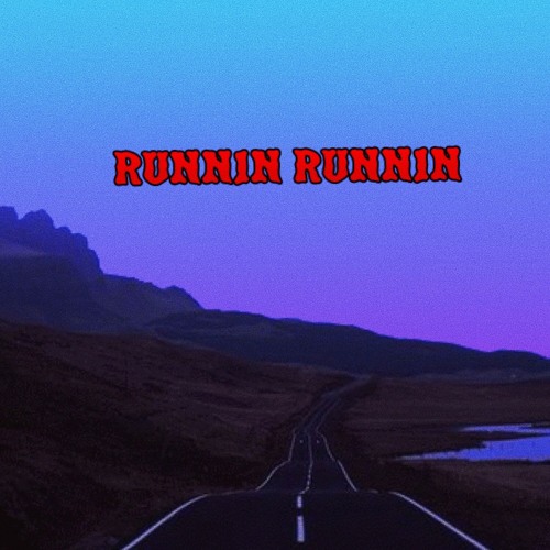 runnin runnin prod.weirdjason