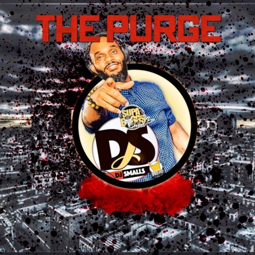DJ SMALLS PRESENTS THE PURGE KICKTAPE