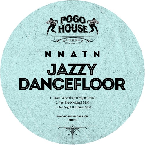 NNATN - Jazzy Dancefloor (Original Mix) PHR171 ll POGO HOUSE