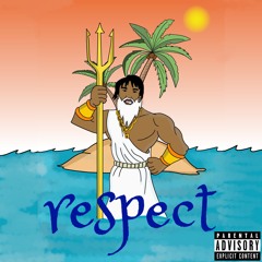 Respect (prod by. cosmic)