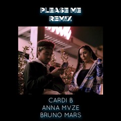 PLEASE ME - CARDI B x BRUNO MARS  REMIX // ANNA MVZE