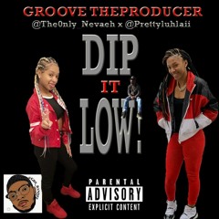 Groove - Dip It Low (Jersey Club)@The0nly_nevaeh x @Prettyluhlaii