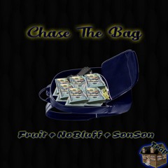 Chase The Bag(Official Trap Mix)-Fruit x Nobluff x SonSon