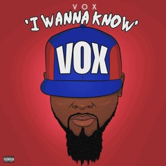 "I WANNA KNOW"  BY VOX