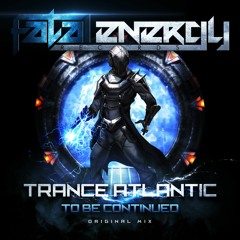 Trance Atlantic - To Be Continued... (Original Mix)
