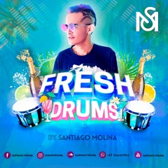 FRESH DRUMS MIXED BY SANTIAGO MOLINA