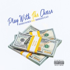 Hoodluva Rich - Play With The Cheese ft. SmokedOutLazy ( Prod. By Professor Ben )