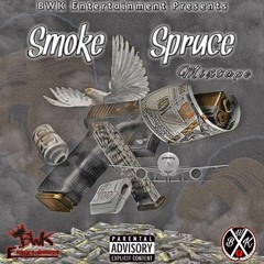 Smoke Spruce -Act Right Ft. Daiy G