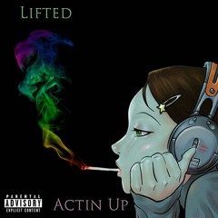 Lifted - Actin Up (Tekashi 69 Lanes Remix)