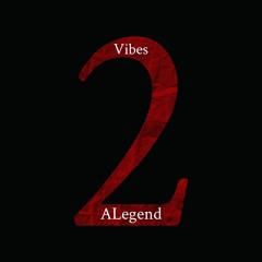 ALegend - Vibes 2 (Freestyle)